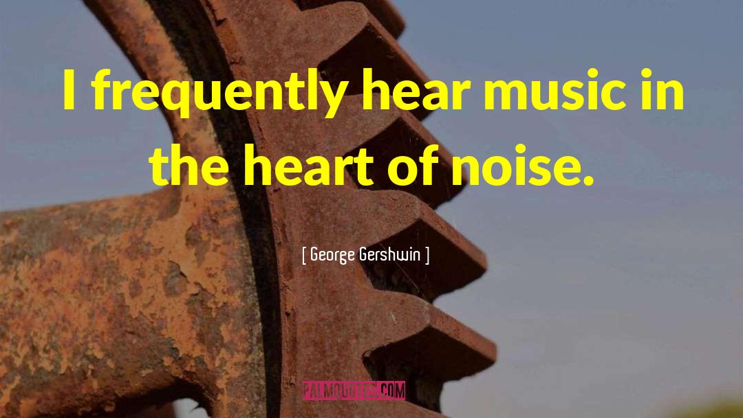 Classic Music quotes by George Gershwin