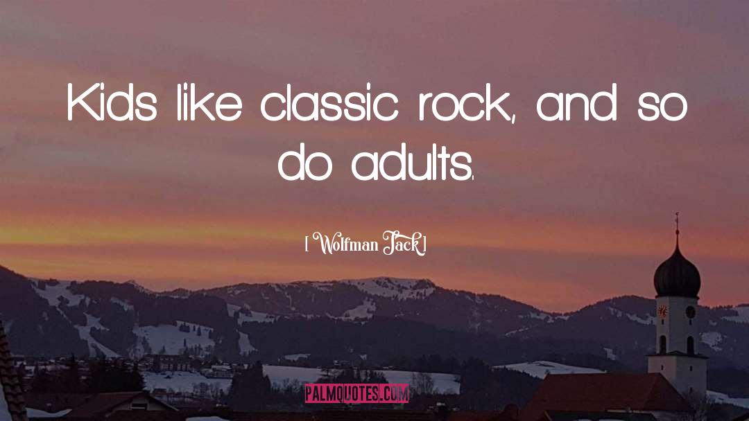 Classic Rock quotes by Wolfman Jack