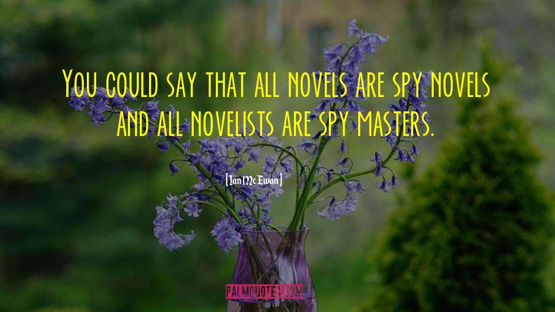Classic Spy quotes by Ian McEwan