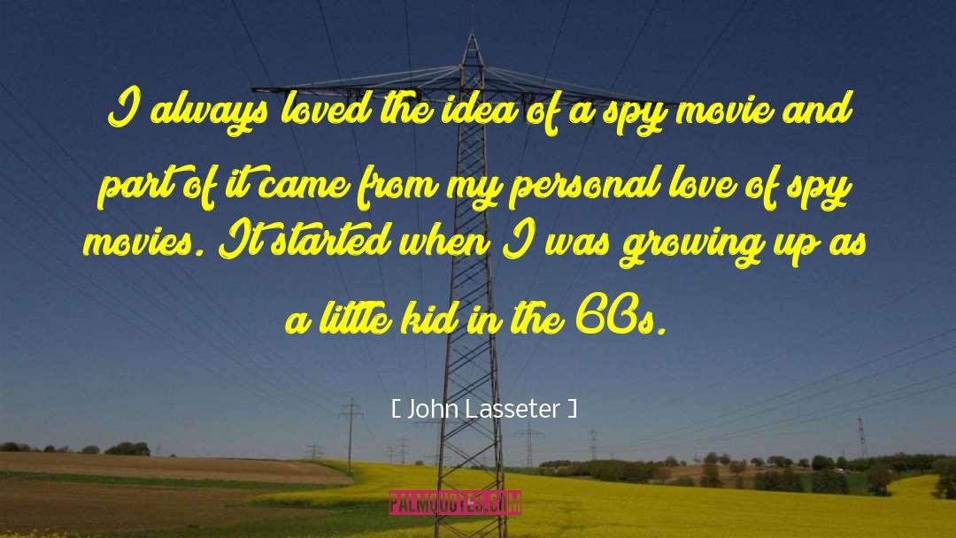 Classic Spy quotes by John Lasseter