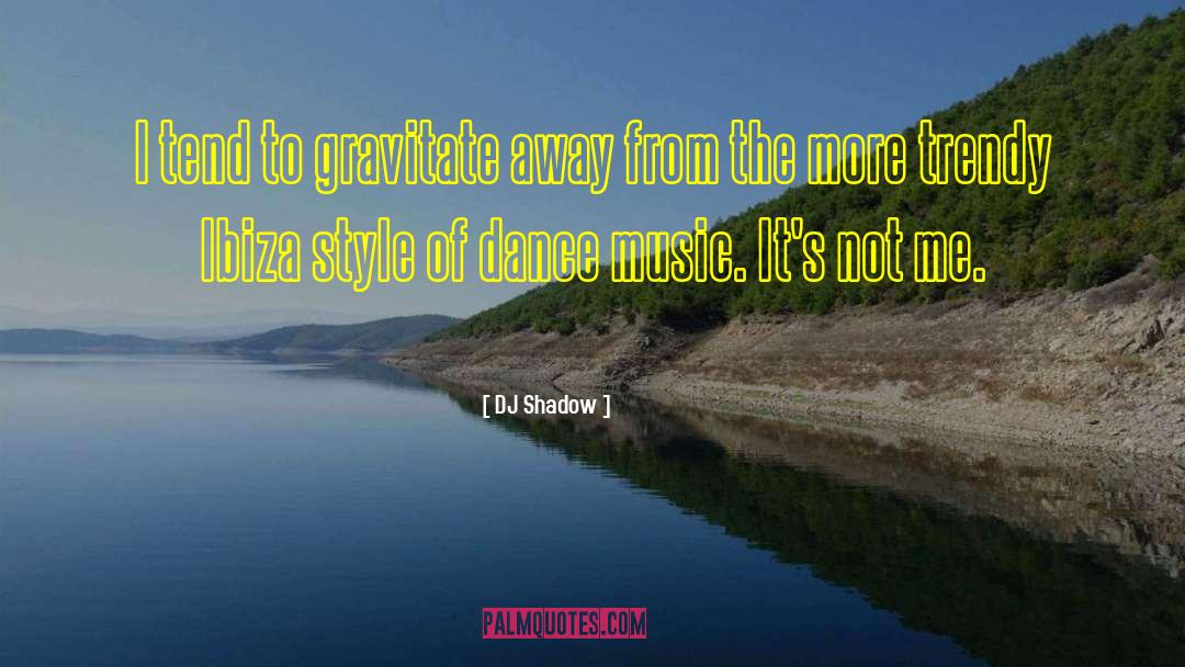 Classic Style quotes by DJ Shadow