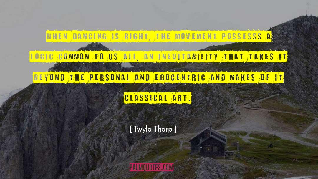 Classical Art quotes by Twyla Tharp