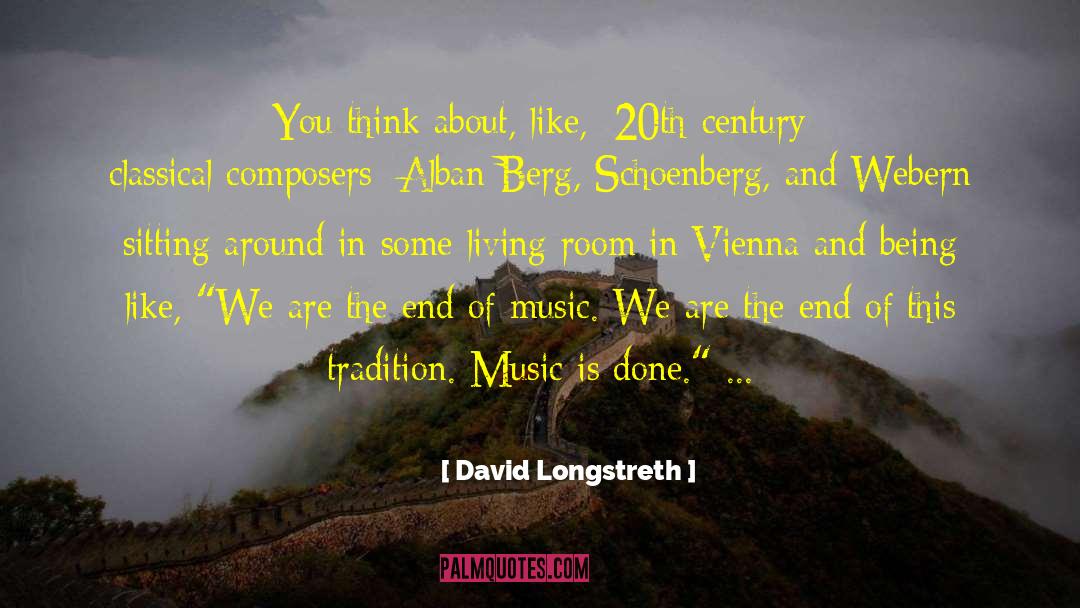 Classical Composers quotes by David Longstreth