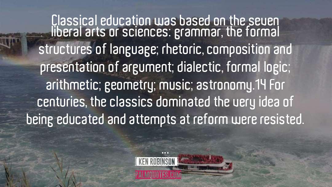 Classical Education quotes by Ken Robinson