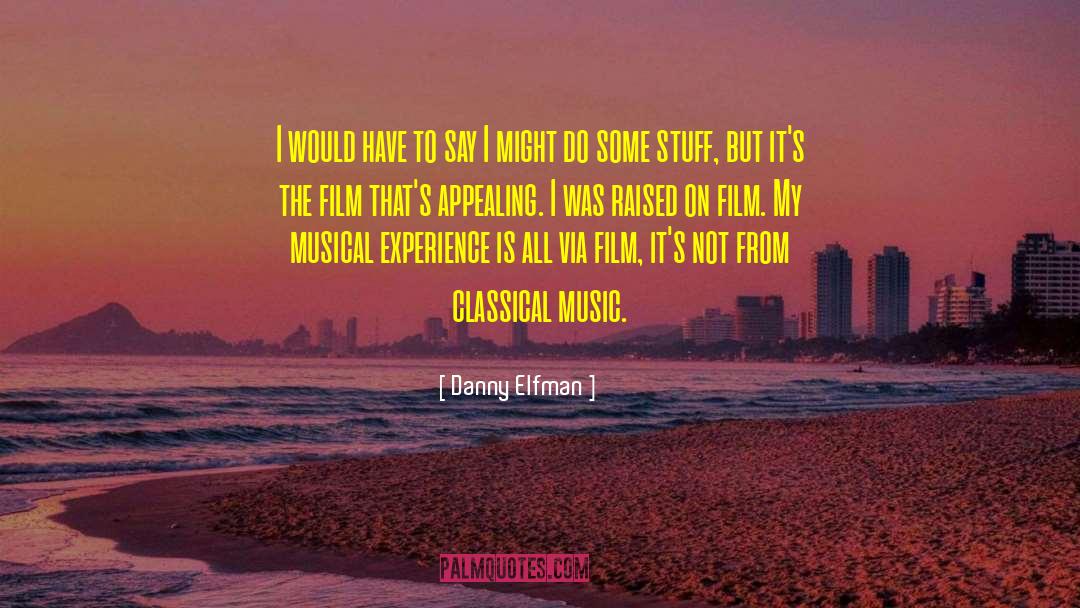 Classical Education quotes by Danny Elfman