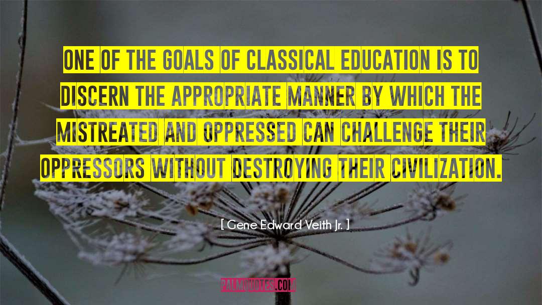 Classical Education quotes by Gene Edward Veith Jr.