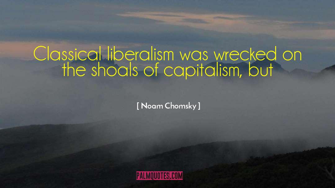 Classical Liberalism quotes by Noam Chomsky