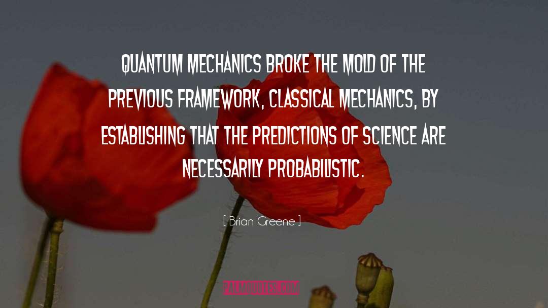 Classical Mechanics quotes by Brian Greene