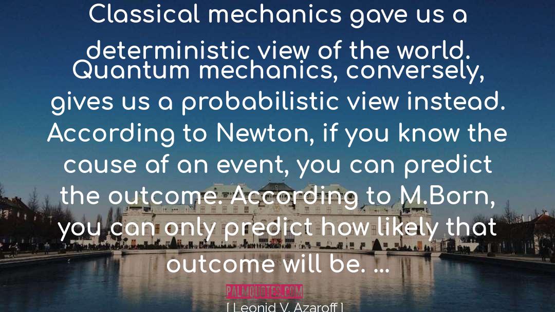 Classical Mechanics quotes by Leonid V. Azaroff