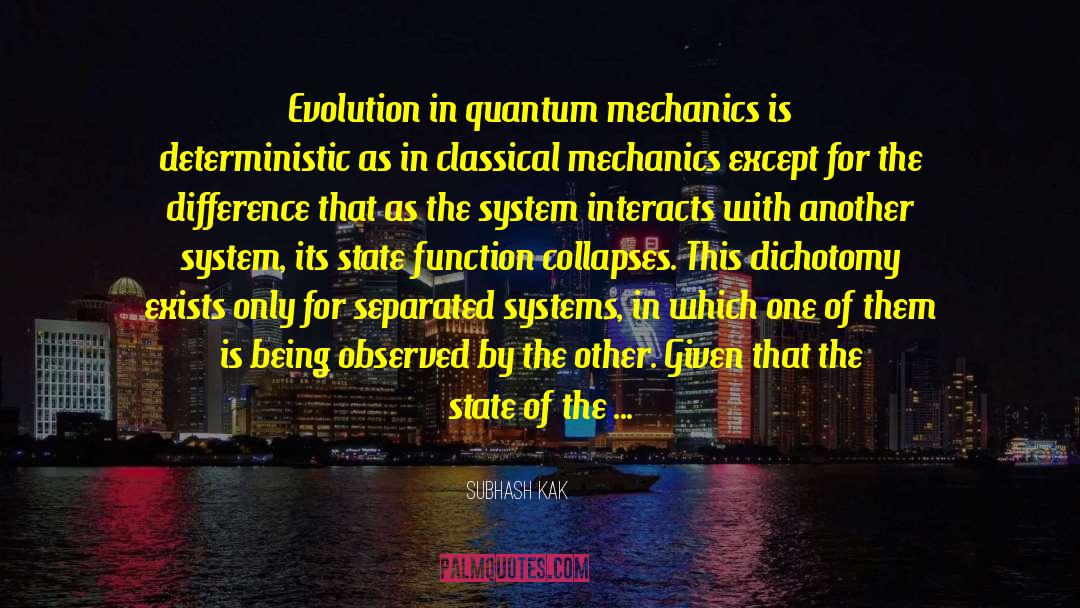 Classical Mechanics quotes by Subhash Kak