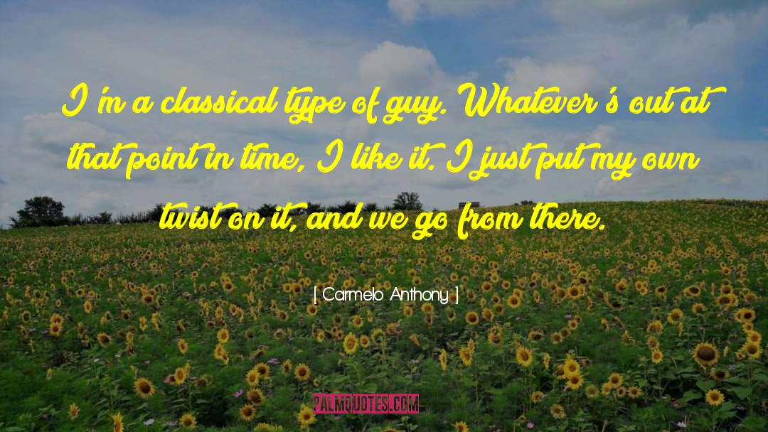 Classical Mechanics quotes by Carmelo Anthony