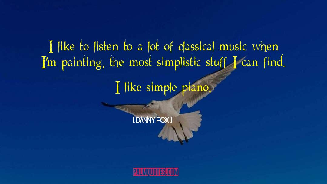 Classical Music quotes by Danny Fox