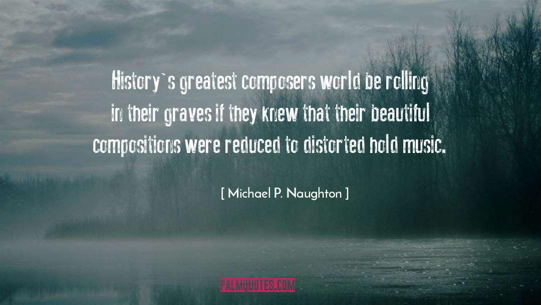 Classical Music quotes by Michael P. Naughton