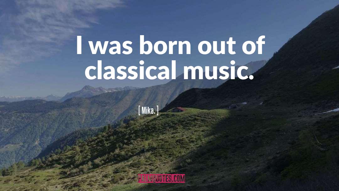 Classical Music quotes by Mika.