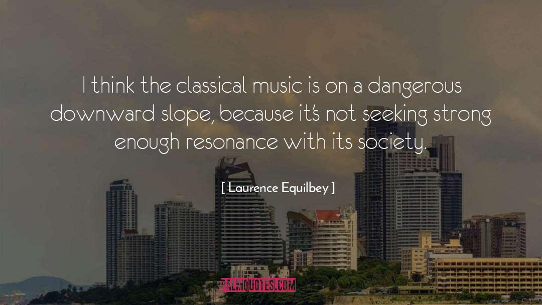 Classical Music quotes by Laurence Equilbey