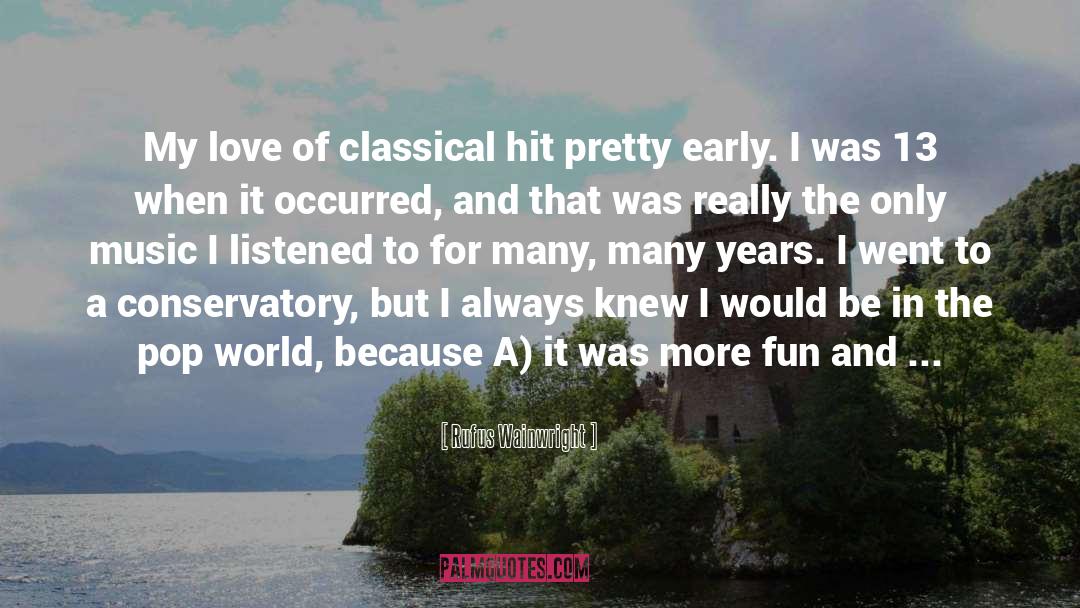 Classical Musicians quotes by Rufus Wainwright