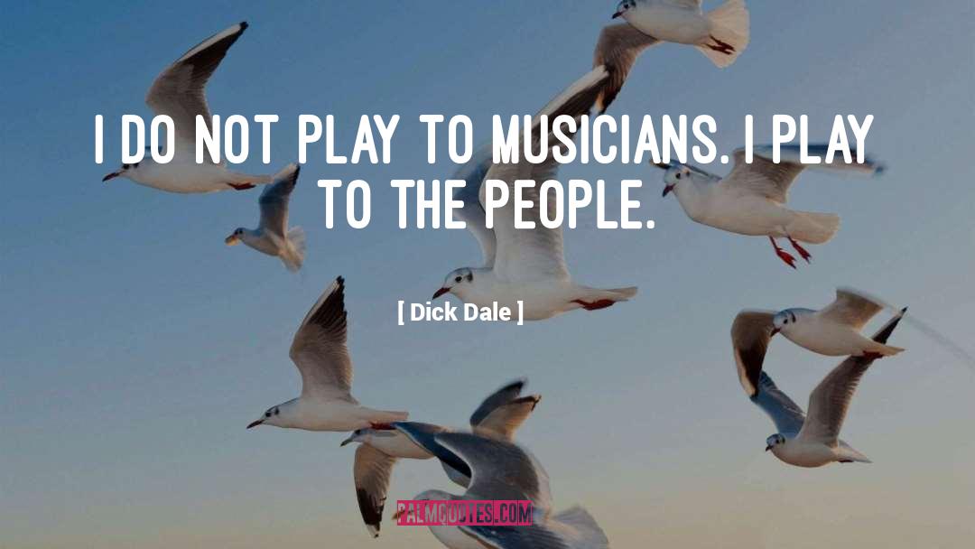 Classical Musicians quotes by Dick Dale