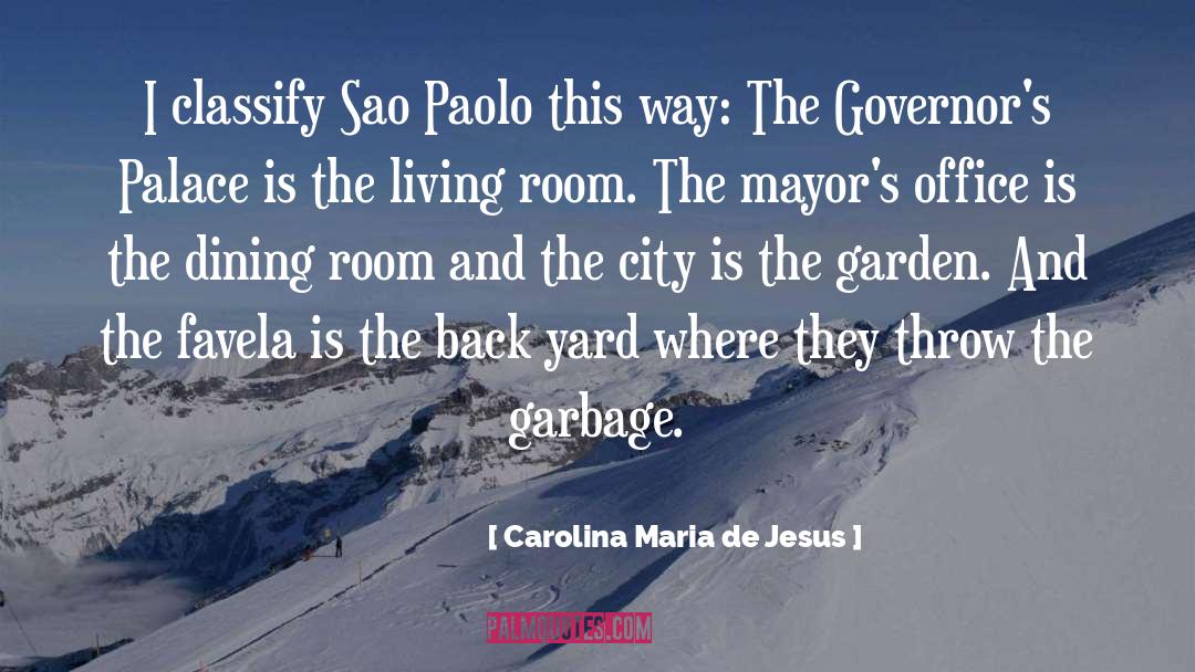 Classify quotes by Carolina Maria De Jesus