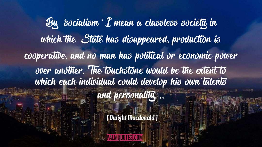 Classless Society quotes by Dwight Macdonald