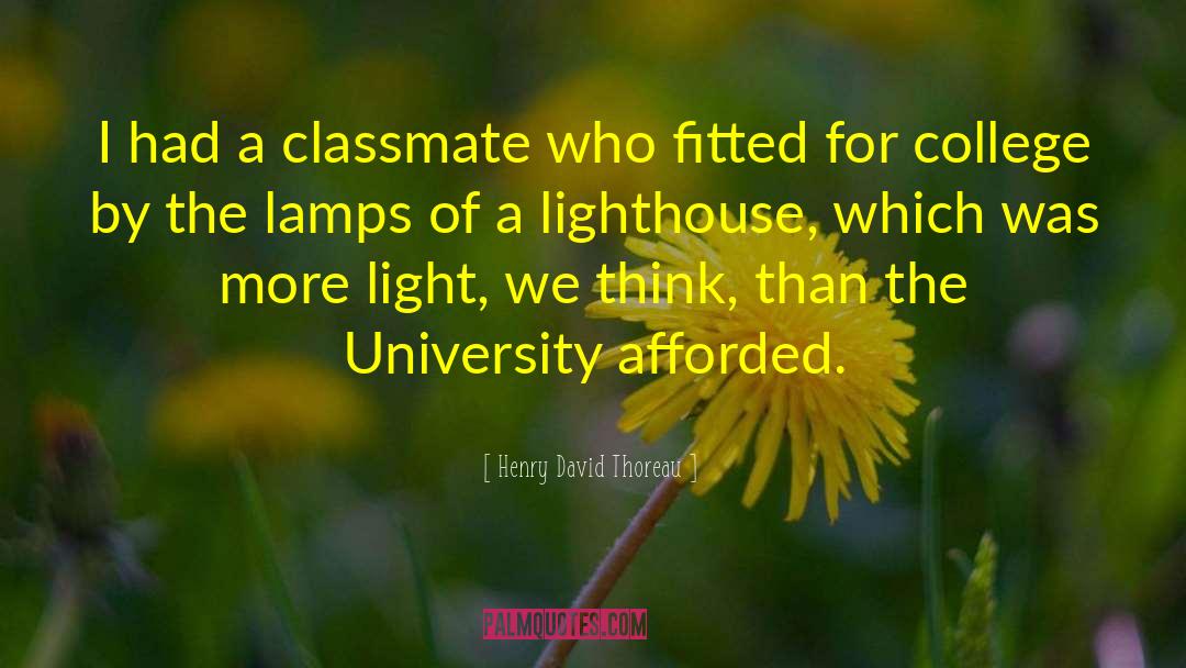 Classmates quotes by Henry David Thoreau