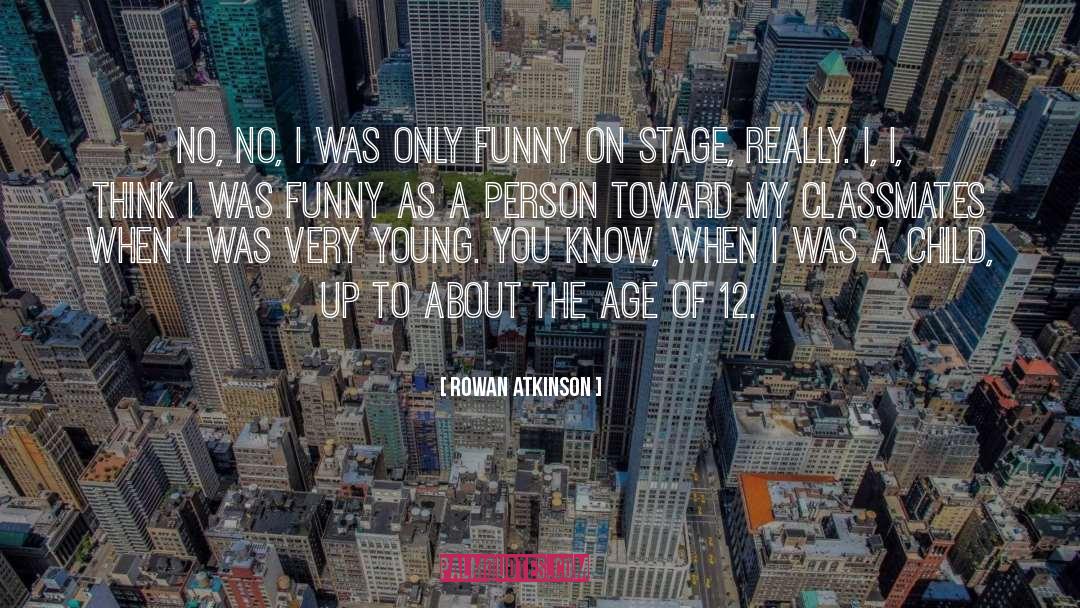 Classmates quotes by Rowan Atkinson