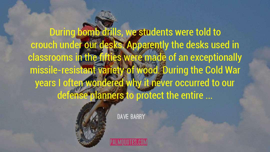Classroom Size quotes by Dave Barry