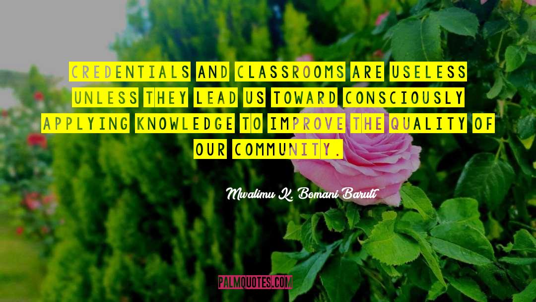 Classrooms quotes by Mwalimu K. Bomani Baruti