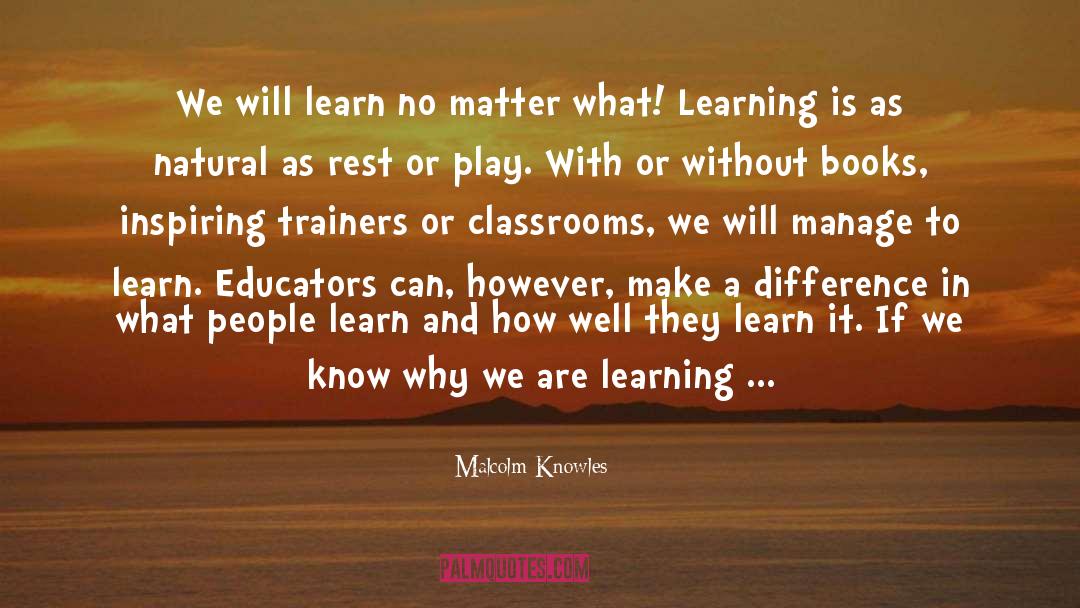 Classrooms quotes by Malcolm Knowles