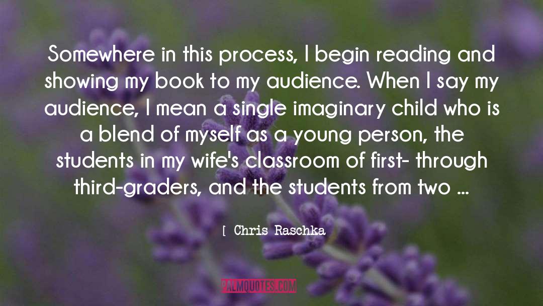 Classrooms quotes by Chris Raschka