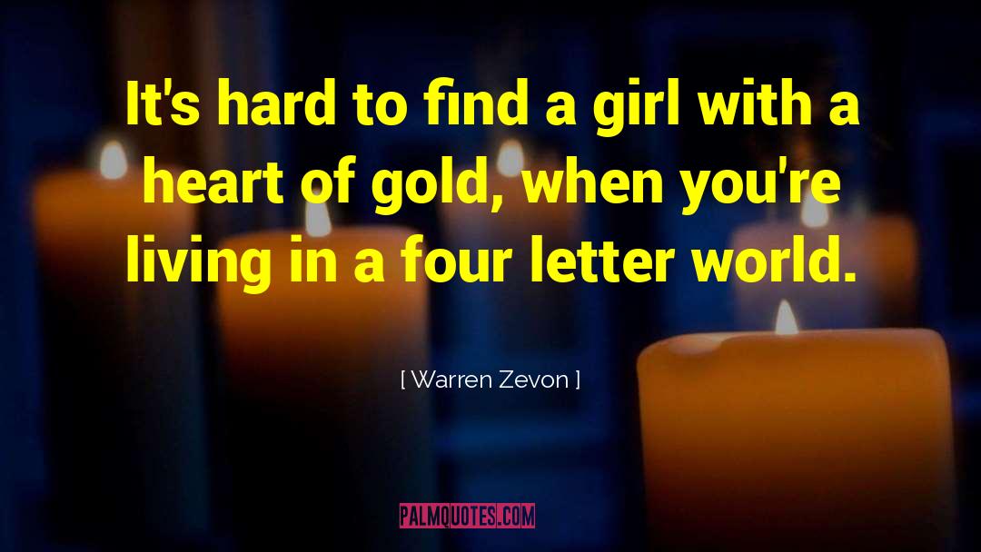 Classy Gangster Girl quotes by Warren Zevon