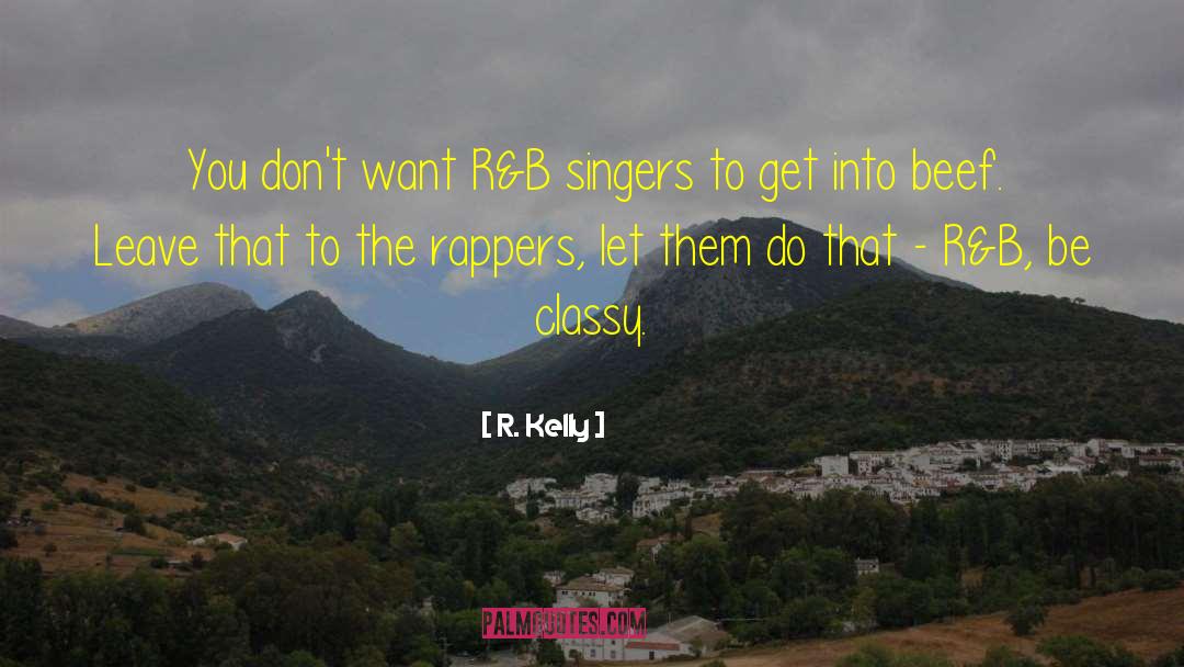 Classy quotes by R. Kelly