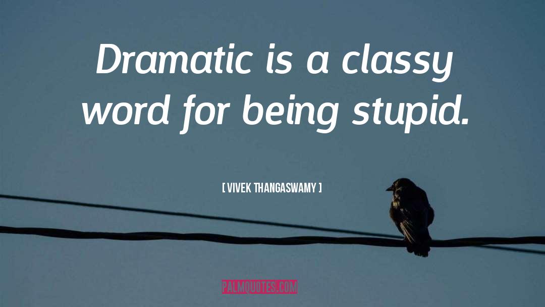 Classy quotes by Vivek Thangaswamy