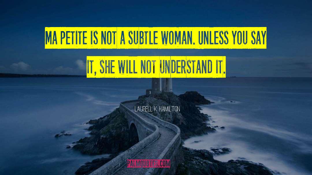 Classy Woman quotes by Laurell K. Hamilton