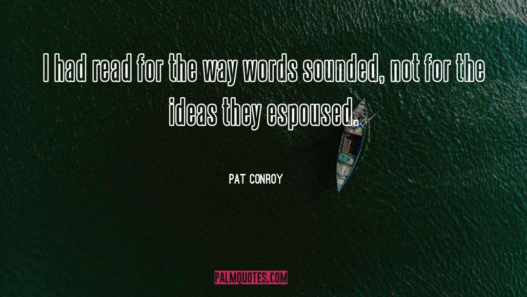 Classy Words quotes by Pat Conroy