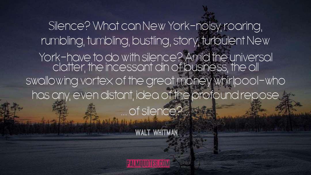 Clatter quotes by Walt Whitman