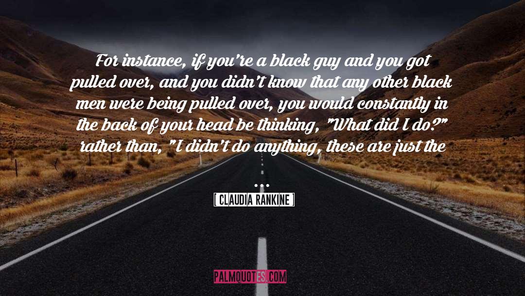 Claudia Tan quotes by Claudia Rankine