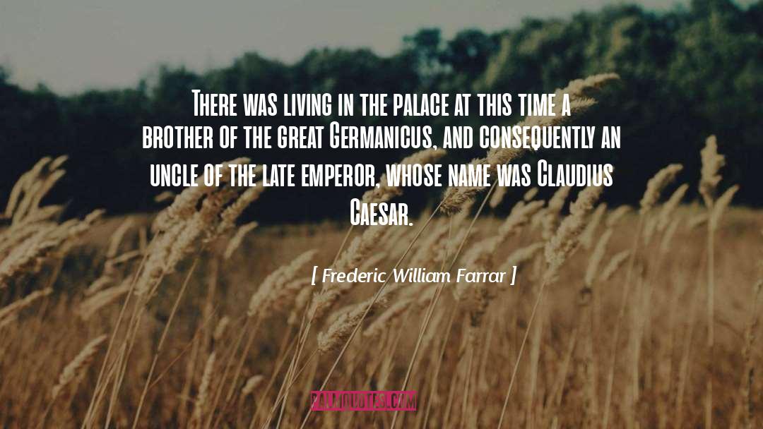 Claudius quotes by Frederic William Farrar