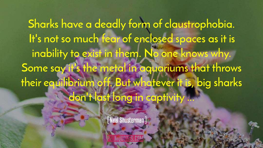 Claustrophobia quotes by Neal Shusterman