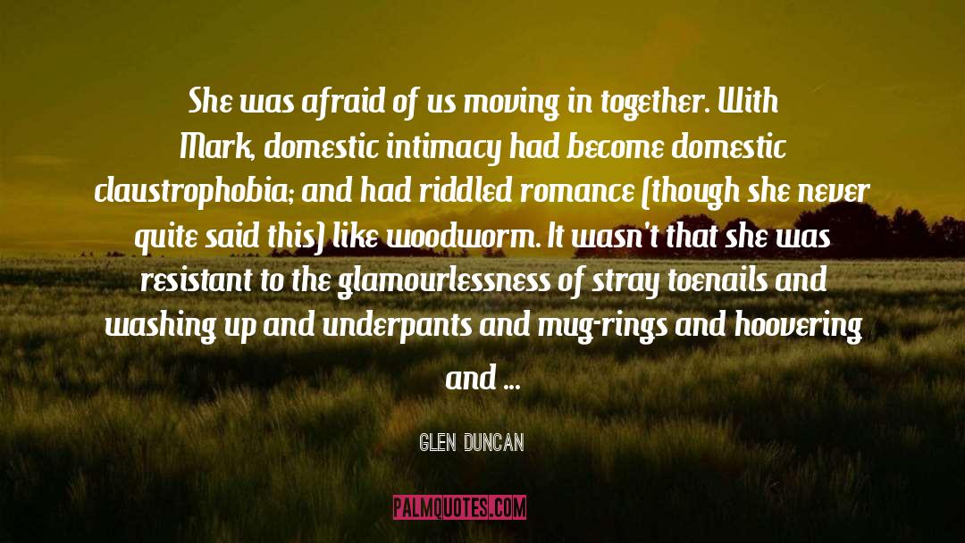 Claustrophobia quotes by Glen Duncan