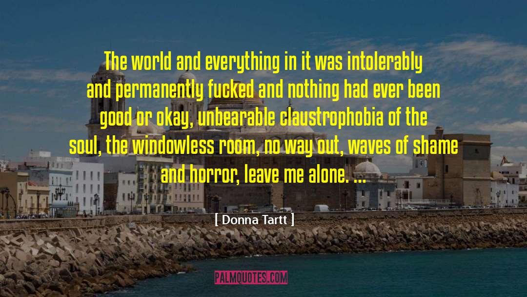 Claustrophobia quotes by Donna Tartt