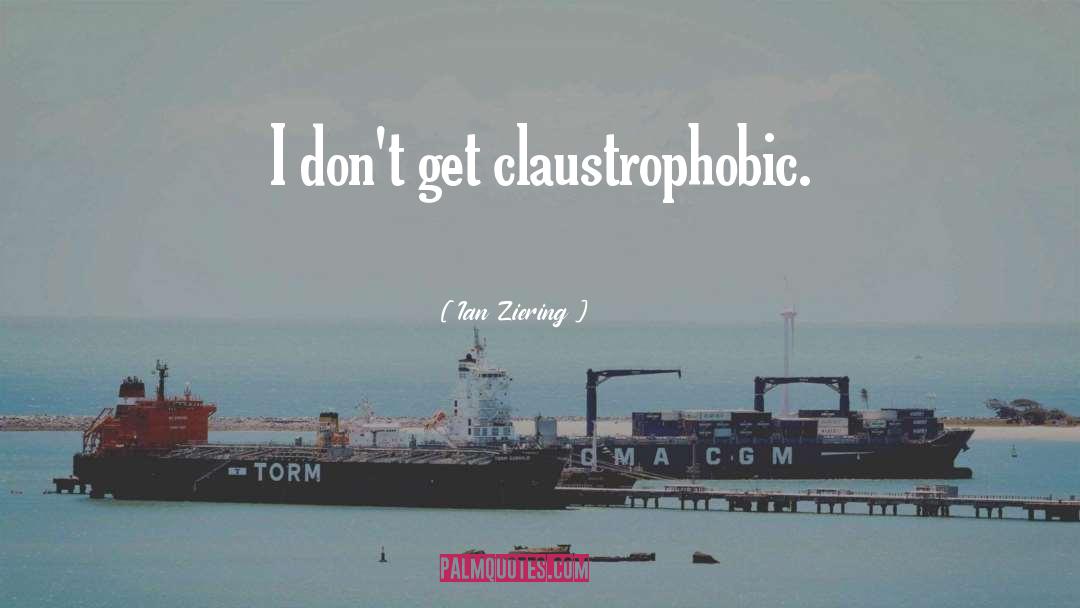 Claustrophobic quotes by Ian Ziering