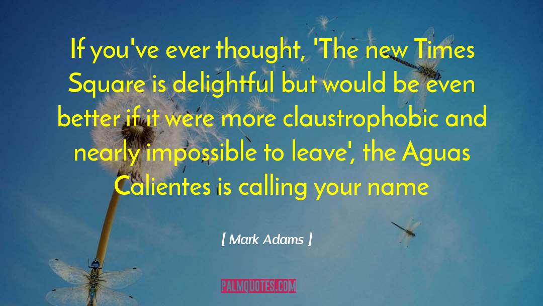 Claustrophobic quotes by Mark Adams