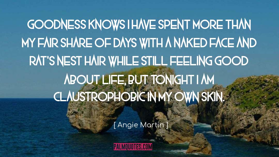 Claustrophobic quotes by Angie Martin