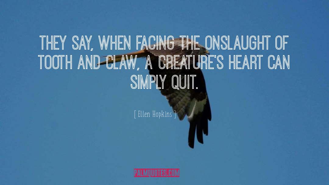 Claw quotes by Ellen Hopkins