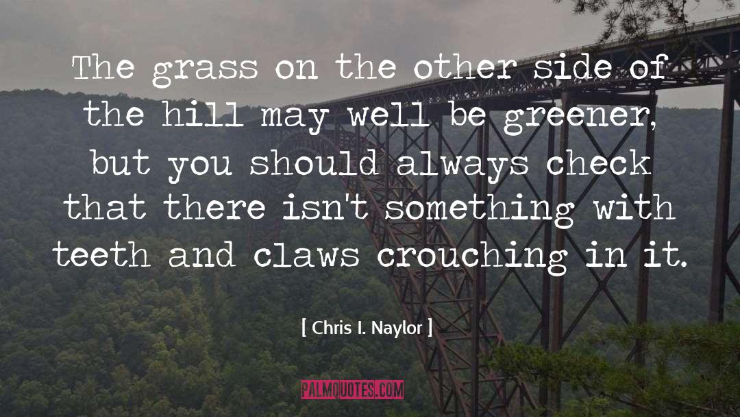 Claws quotes by Chris I. Naylor