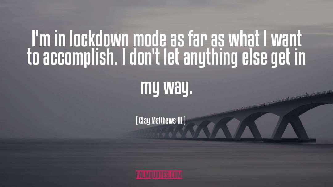 Clay Matthews quotes by Clay Matthews III