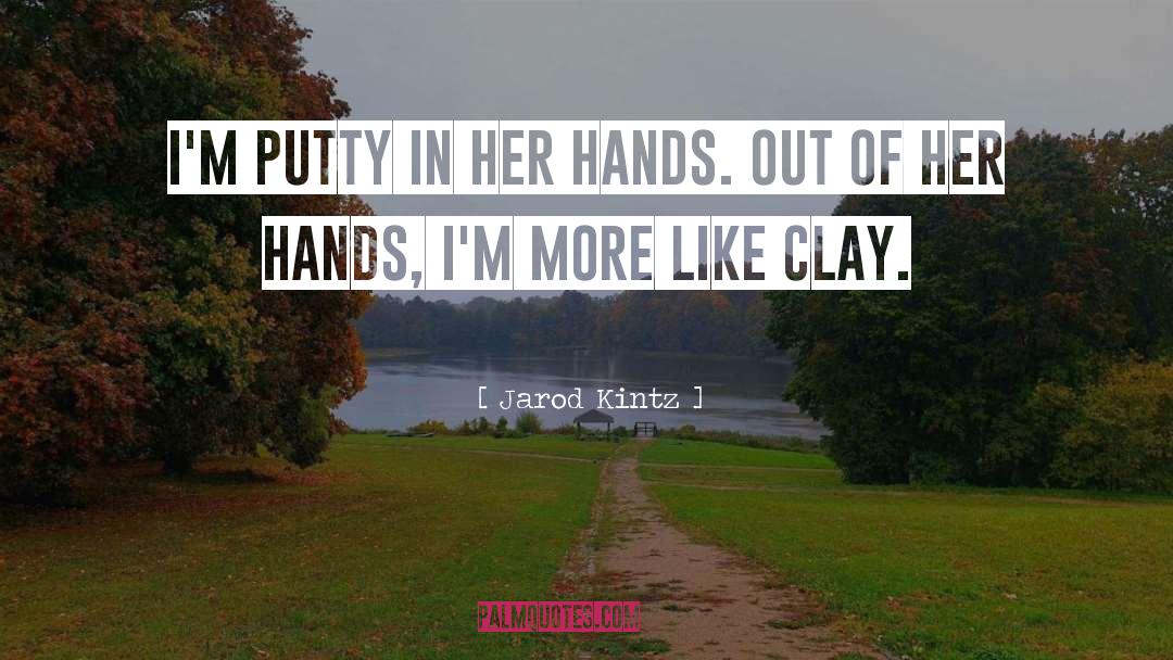 Clay quotes by Jarod Kintz