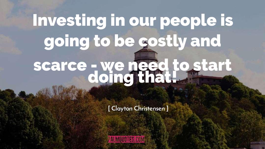 Clayton Christensen quotes by Clayton Christensen