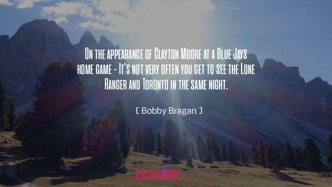 Clayton quotes by Bobby Bragan
