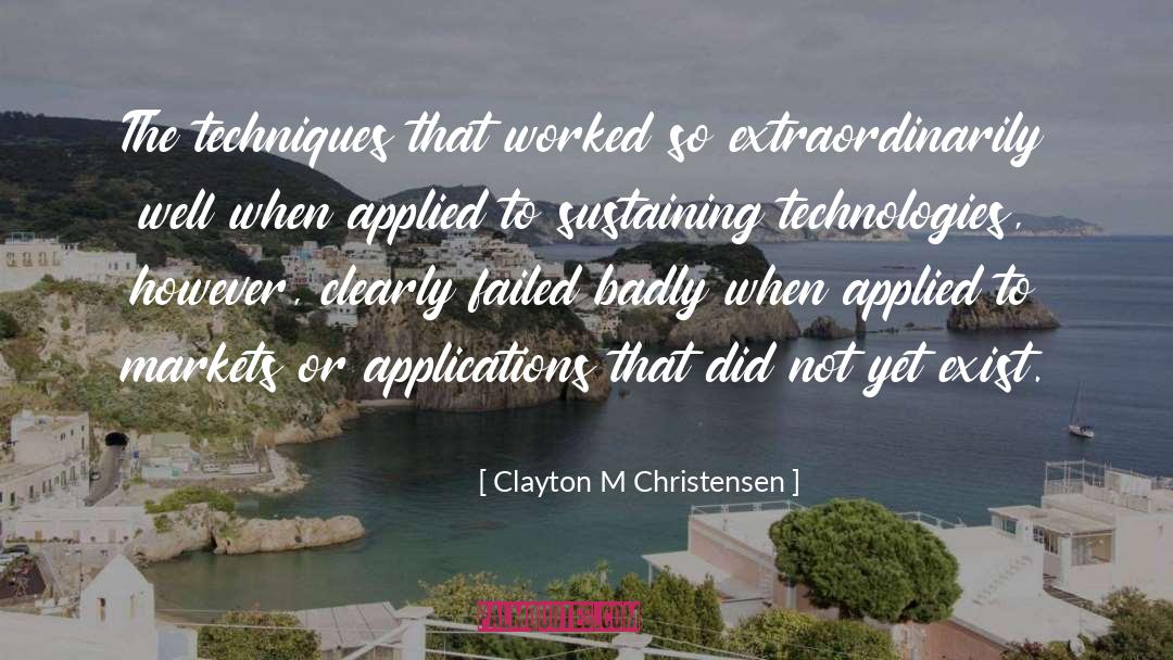 Clayton Reed quotes by Clayton M Christensen